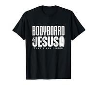 Bodyboard and Jesus Thats All I Need Bodyboarding Surfing T-Shirt