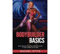 Bodybuilder Basics: What Bikini Athletes Need to Know If They Want to Go Pro