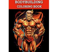 Bodybuilding Coloring book: Big Bodybuilders Coloring Pages! / Gym Workout With Huge Muscles, Bodybuilding Poses