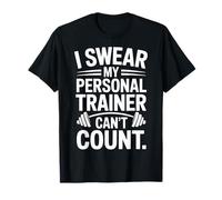 Bodybuilding I Swear My Personal Trainer Cant Count Workout T-Shirt