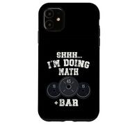 Bodybuilding Lifting Workout Training Shhh I'm Doing Math Case for iPhone 11