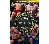 Bodybuilding Program: Gain Muscle, Get Stronger, And Build A Competition Body (U.S Edition)