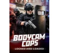 Bodycam Cops: Locked and Loaded