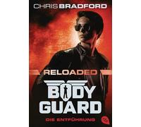 Bodyguard Reloaded - Die Entführung: Das heiß ersehnte neue Abenteuer der atemberaubenden Action-Bestsellerserie