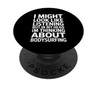 Bodysurfing Saying Listening But Thinking About Waves PopSockets Adhesive PopGrip