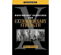Bodyweight Exercises for Extraordinary Strength