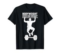 Bodyweight Over Ego Weight Calisthenics Fitness Gym Training T-Shirt