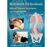 Bodywork for Scoliosis: Manual Therapy Techniques with Visual Guides | Massage Therapy for Scoliosis | Visual Guides for Scoliosis | Hands-on ... for Scoliosis | Scoliosis Illustrations