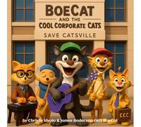BoeCat and The Cool Corporate Cats Save Catsville
