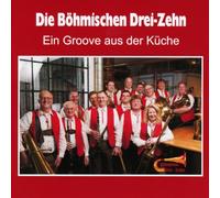 Böhmischen Drei-Zehn,die - Ein Groove aus der Küche