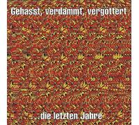 Böhse Onkelz - Gehasst,Verdammt,Vergöttert... die Letzten Jahre