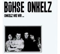 Böhse Onkelz - Onkelz Wie Wir
