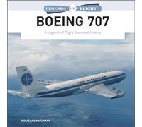Boeing 707: A Legends of Flight Illustrated History (A Legends of Flight): 6