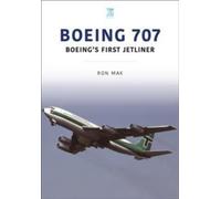 Boeing 707: Boeing's First Jetliner
