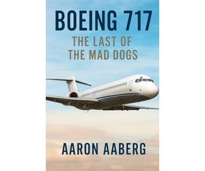 Boeing 717: The Last of the Mad Dogs
