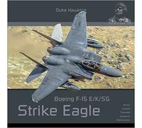 Boeing F-15 E/K/sg Strike Eagle: Aircraft in Detail (Duke Hawkins, 26)