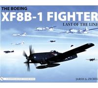 BOEING XF8B1 FIGHTER: Last of the Line (Schiffer Military History)