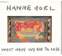 Boel Hanne - What Have We Got To Lose