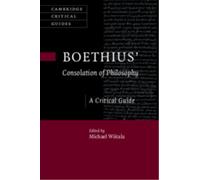 Boethius’ ‘Consolation of Philosophy’ : A Critical Guide