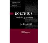 Boethius’ ‘Consolation of Philosophy’: A Critical Guide (Cambridge Critical Guides)