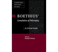 Boethius’ ‘Consolation of Philosophy’: A Critical Guide (Cambridge Critical Guides)