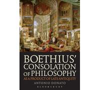 Boethius Consolation of Philosophy as a Product of Late Antiquity