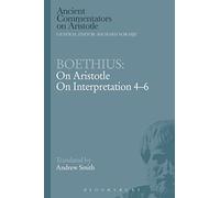 Boethius: On Aristotle on Interpretation 4-6 (Ancient Commentators on Aristotle)