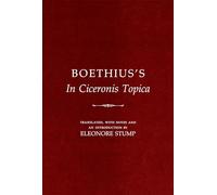 Boethius's "in Ciceronis Topica": An Annotated Translation of a Medieval Dialectical Text