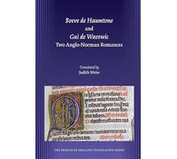 Boeve de Haumtone and GUI de Warewic: Two Anglo-Norman Romances: Volume 332 (Medieval and Renaissance Texts and Studies)