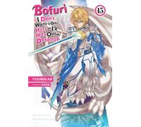 Bofuri: I Don't Want to Get Hurt, so I'll Max Out My Defense., Vol. 15 (light novel)