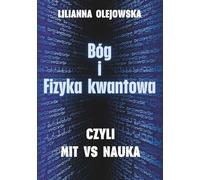BÓG I FIZYKA KWANTOWA: CZYLI MIT VS NAUKA