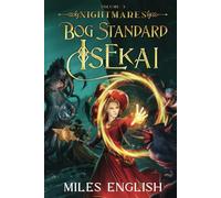 Bog Standard Isekai: Nightmares - A LitRPG Isekai Adventure