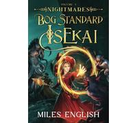 Bog Standard Isekai: Nightmares - A LitRPG Isekai Adventure: 3