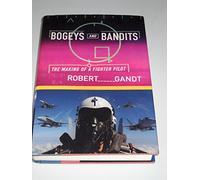 Bogeys And Bandits: The Making of a Fighter Pilot