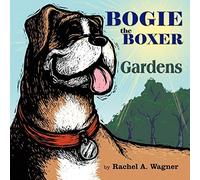 Bogie the Boxer: Gardens