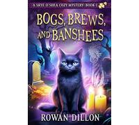 Bogs, Brews, and Banshees: A Skye O'Shea Paranormal Cozy Mystery (The Skye O'Shea Paranormal Cozy Mystery Series)