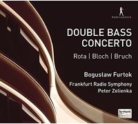 Boguslaw Furtok; Frankfurt Radio Symphony; Peter Zelienka - Rota/Bloch/Bruch - Double Bass Concertos