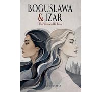 Boguslawa & Izar: 3 (The Women We Loved)