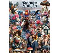 Bohemian And Folk Art Ephemera To Cut Out And Collage: 150+ Elements of Vintage Boho Style, Including Butterflies, Mushrooms, Animals, Fairies, Women, ... Scrapbooks, Art Journaling, ATCs, Card Making