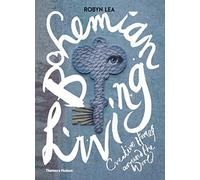 Bohemian Living: Creative Homes around the World