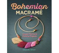 Bohemian Macramé: Unique Macramé Jewelry Projects