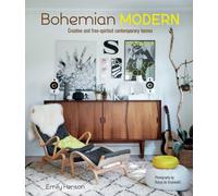 Bohemian Modern : Creative and Free-Spirited Contemporary Homes