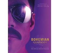 Bohemian Rhapsody - The Inside Story: The Official Book of the Film
