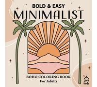 Boho Coloring Book for Adults Bold and Easy: Simple Minimalist Boho Designs in a Modern Style, Botanical Elements, Patterns and Floral Design Coloring Pages