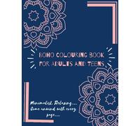 Boho Colouring Book for Adults and Teens: Over 60 designs and patterns. A minimalist yet relaxing approach to colouring. High quality illustrations to bring alive the artist in you.