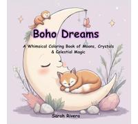 Boho Dreams: A Whimsical Coloring Book of Moons, Crystals & Celestial Magic
