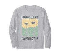 Boho Floral Hold on Let Me Overthink This Funny Overthinking Long Sleeve T-Shirt