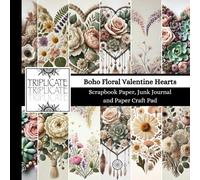 Boho Floral Valentine Hearts Scrapbook Paper, Junk Journal and Paper Craft Pad: 24 double-sided matte pages of 8.5 x 8.5 inch 60lb (90gsm) decorative ... of 12 background designs (4 of each design)