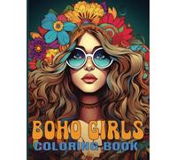 BOHO GIRLS COLORING BOOK: A Free-Spirited and Stylish Bohemian Coloring Book for Adults - Beautiful Boho Girls, Fashion, and Dreamy Aesthetic Designs (BOHO COLORING BOOKS)