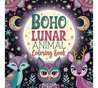 Boho Lunar Animal Coloring Book: Boho-Style Animals in Sacred Lunar Sanctuary